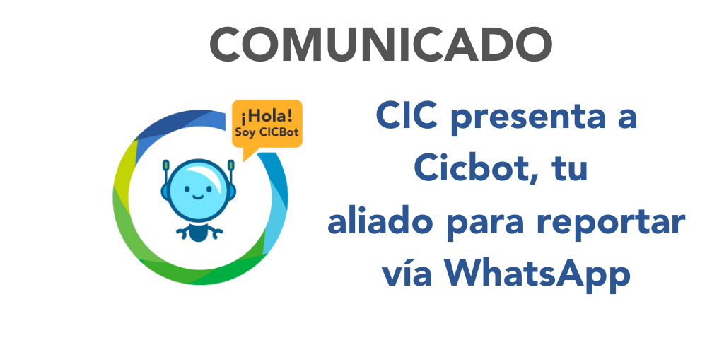 CIC lanza Cicbot para reportar en WhatsApp
